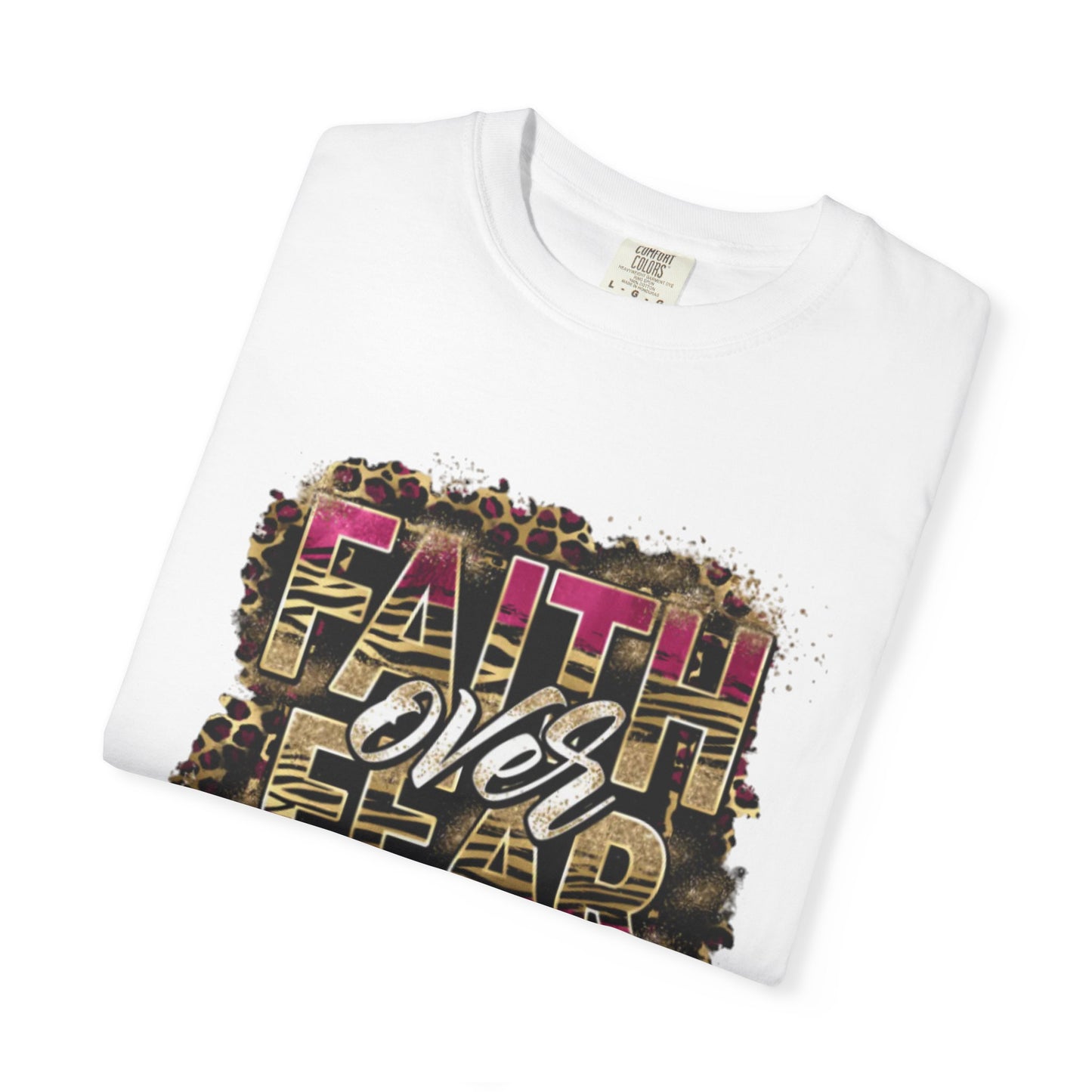 Faith Over Fear Unisex Garment-Dyed T-Shirt