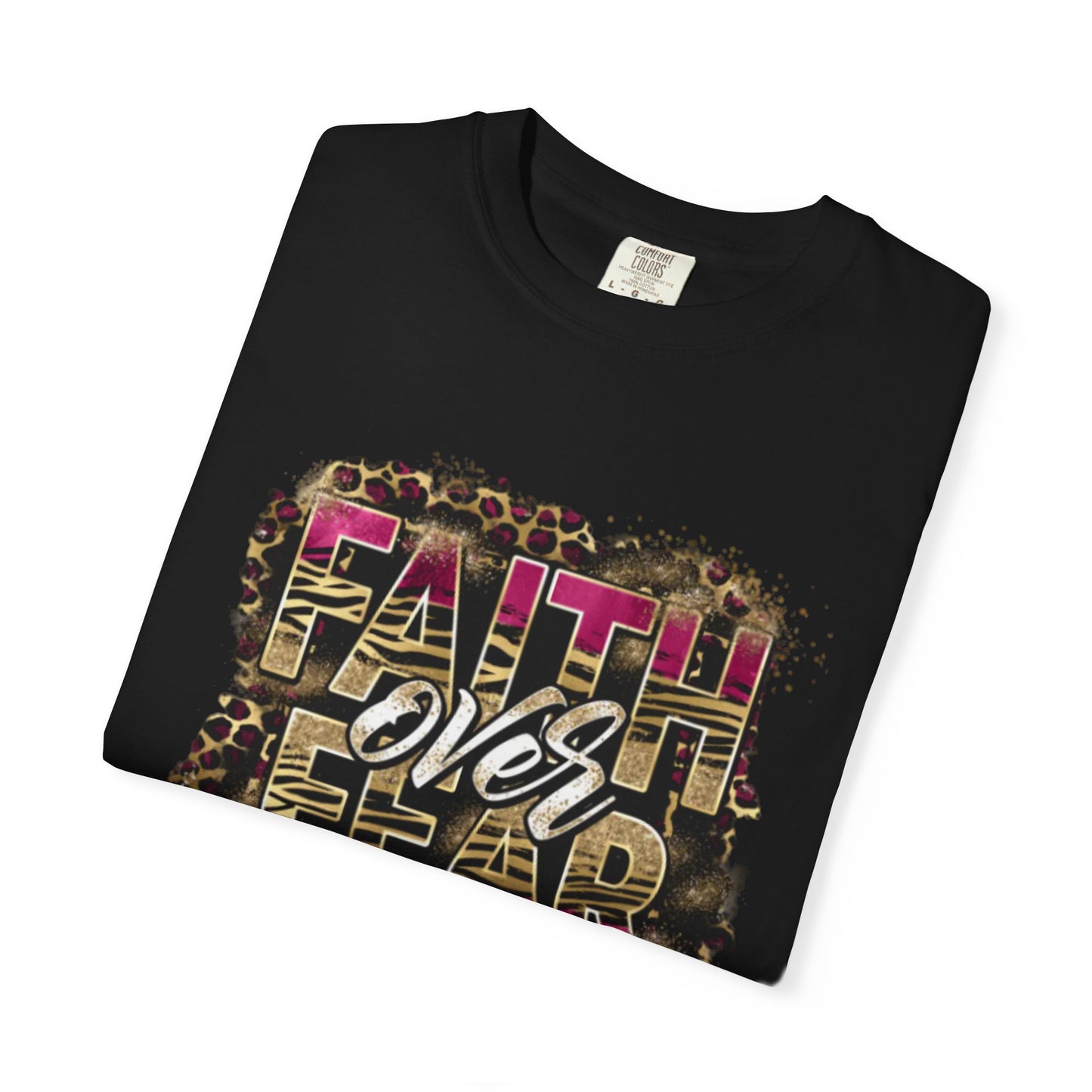 Faith Over Fear Unisex Garment-Dyed T-Shirt