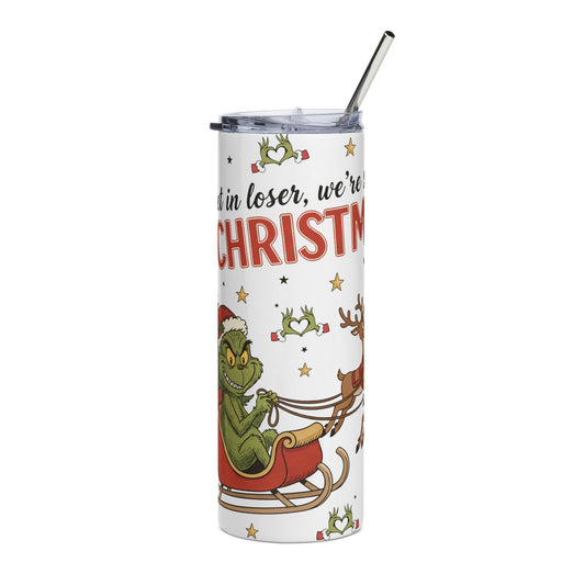 Grinch Christmas 20oz Stainless Tumbler - "Get in loser, we're CHRISTMAS" Holiday Travel Cup