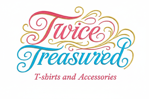 Twice Treasured with T-shirts and Accessories Text